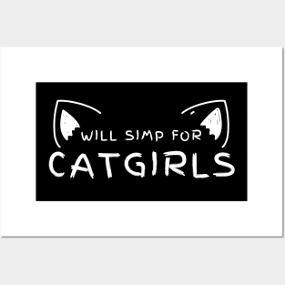 Will Simp for Catgirls! Posters and Art